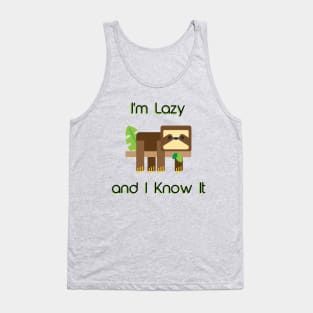 I'm Lazy and I Know It Tank Top